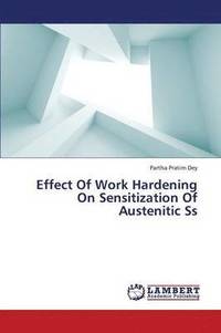 bokomslag Effect of Work Hardening on Sensitization of Austenitic SS