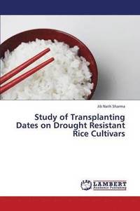 bokomslag Study of Transplanting Dates on Drought Resistant Rice Cultivars