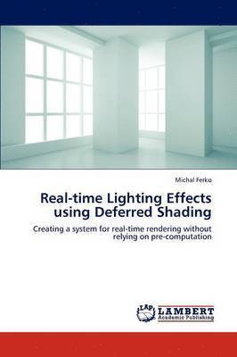 Real-Time Lighting Effects Using Deferred Shading 1