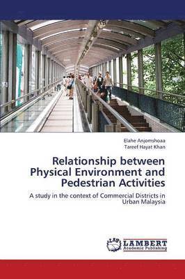 Relationship Between Physical Environment and Pedestrian Activities 1