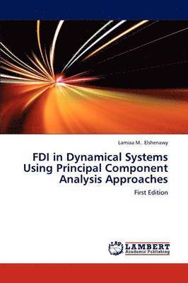 FDI in Dynamical Systems Using Principal Component Analysis Approaches 1