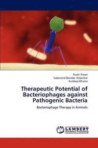 bokomslag Therapeutic Potential of Bacteriophages Against Pathogenic Bacteria