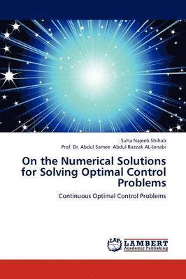 On the Numerical Solutions for Solving Optimal Control Problems 1