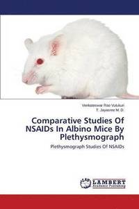 bokomslag Comparative Studies of NSAIDS in Albino Mice by Plethysmograph