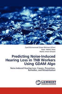 Predicting Noise-Induced Hearing Loss in Tnb Workers Using Gdam Algo 1