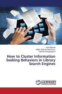 bokomslag How to Cluster Information Seeking Behaviors in Library Search Engines