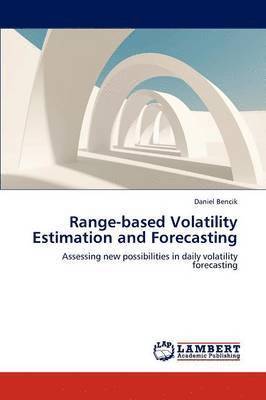 Range-Based Volatility Estimation and Forecasting 1