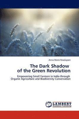 The Dark Shadow of the Green Revolution 1