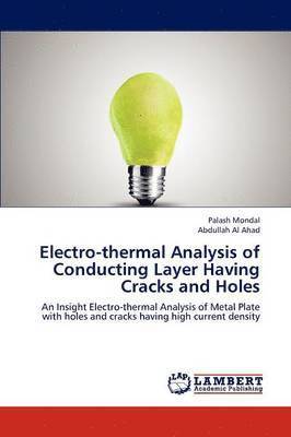 bokomslag Electro-Thermal Analysis of Conducting Layer Having Cracks and Holes