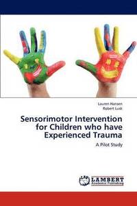 bokomslag Sensorimotor Intervention for Children who have Experienced Trauma