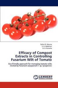 bokomslag Efficacy of Compost Extracts in Controlling Fusarium Wilt of Tomato