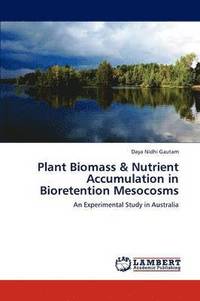 bokomslag Plant Biomass & Nutrient Accumulation in Bioretention Mesocosms