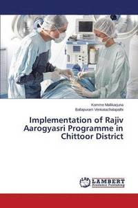 bokomslag Implementation of Rajiv Aarogyasri Programme in Chittoor District