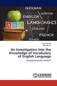 bokomslag An Investigation Into the Knowledge of Vocabulary of English Language