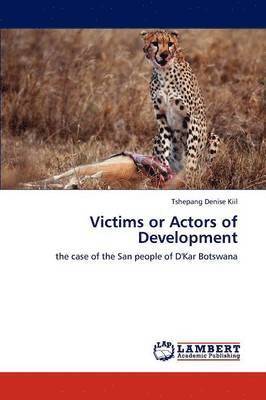 Victims or Actors of Development 1