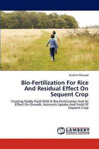 bokomslag Bio-Fertilization for Rice and Residual Effect on Sequent Crop