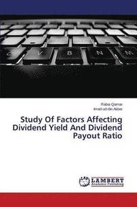 bokomslag Study of Factors Affecting Dividend Yield and Dividend Payout Ratio