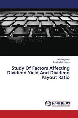 Study of Factors Affecting Dividend Yield and Dividend Payout Ratio 1