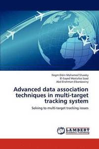 bokomslag Advanced Data Association Techniques in Multi-Target Tracking System