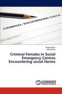 bokomslag Criminal Females in Social Emergency Centres Encountering Social Harms