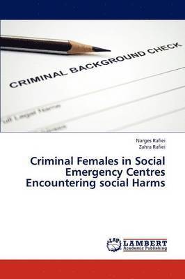 Criminal Females in Social Emergency Centres Encountering Social Harms 1
