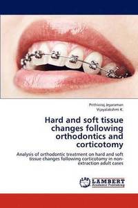 bokomslag Hard and Soft Tissue Changes Following Orthodontics and Corticotomy