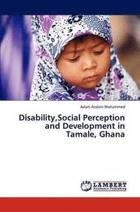 bokomslag Disability, Social Perception and Development in Tamale, Ghana