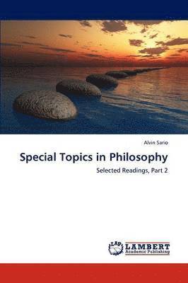 Special Topics in Philosophy 1