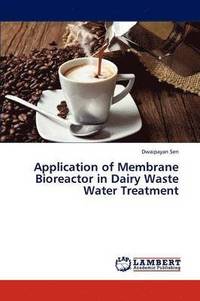 bokomslag Application of Membrane Bioreactor in Dairy Waste Water Treatment