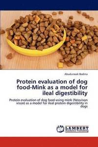 bokomslag Protein Evaluation of Dog Food-Mink as a Model for Ileal Digestibility