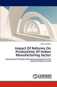 bokomslag Impact of Reforms on Productivity of Indian Manufacturing Sector