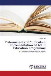 bokomslag Determinants of Curriculum Implementation of Adult Education Programme
