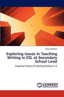 Exploring Issues in Teaching Writing in ESL at Secondary School Level 1