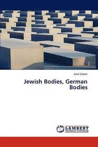 bokomslag Jewish Bodies, German Bodies