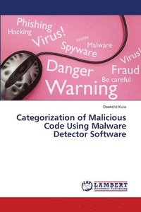 bokomslag Categorization of Malicious Code Using Malware Detector Software