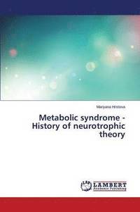bokomslag Metabolic syndrome - History of neurotrophic theory