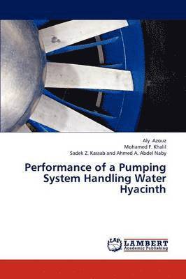bokomslag Performance of a Pumping System Handling Water Hyacinth