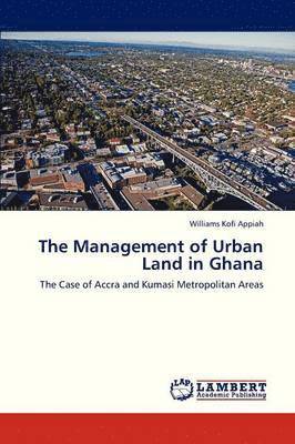 The Management of Urban Land in Ghana 1
