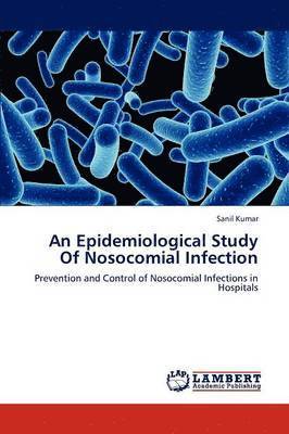 An Epidemiological Study Of Nosocomial Infection 1