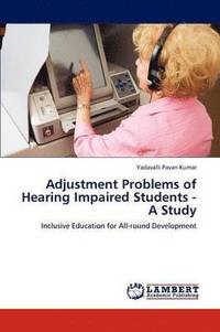 bokomslag Adjustment Problems of Hearing Impaired Students - A Study