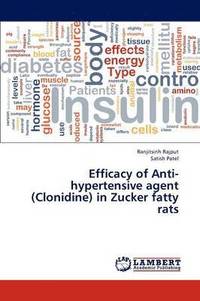 bokomslag Efficacy of Anti-Hypertensive Agent (Clonidine) in Zucker Fatty Rats