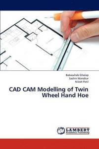 bokomslag CAD CAM Modelling of Twin Wheel Hand Hoe