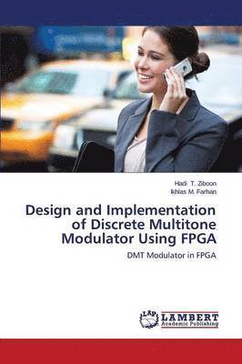 Design and Implementation of Discrete Multitone Modulator Using FPGA 1