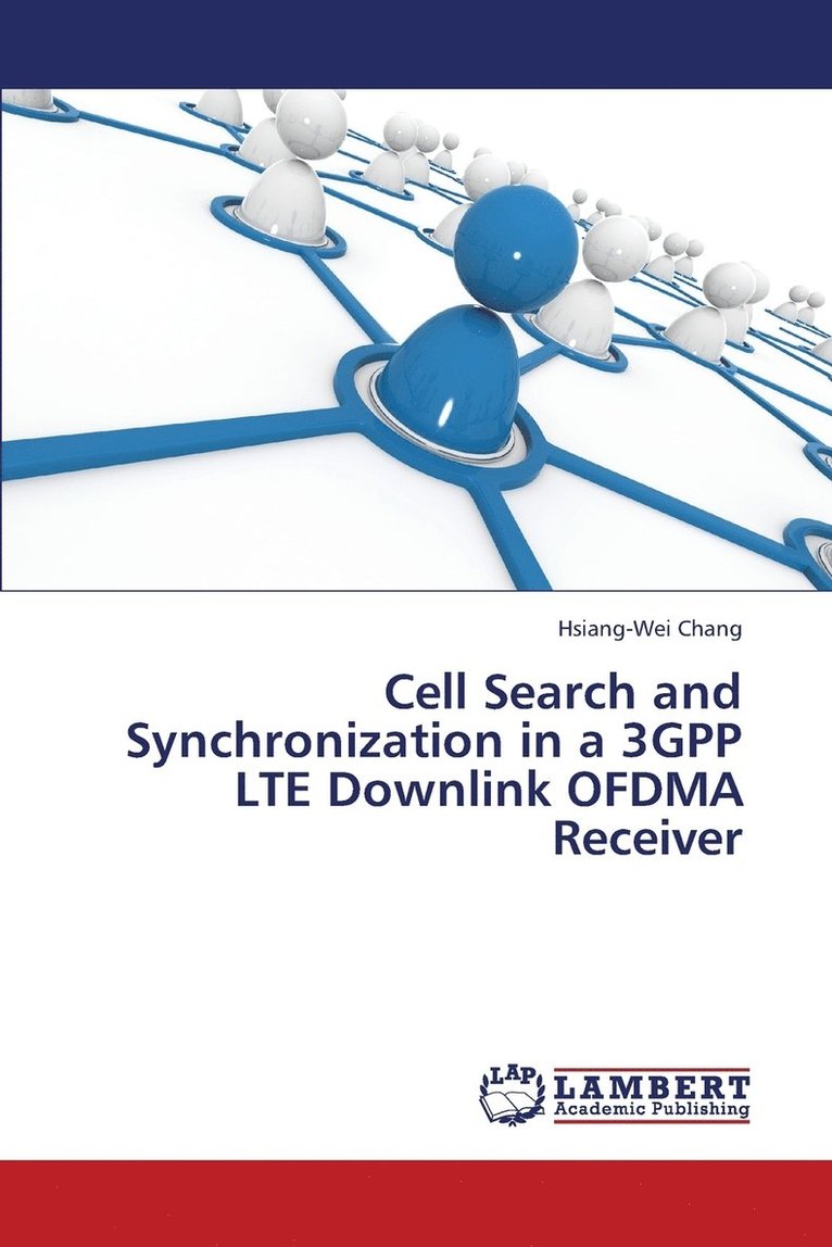 Cell Search and Synchronization in a 3gpp Lte Downlink Ofdma Receiver 1
