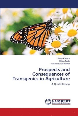 Prospects and Consequences of Transgenics in Agriculture 1