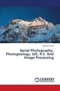 bokomslag Aerial Photography, Photogeology, GIS, R.S. And Image Processing