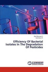 bokomslag Efficiency of Bacterial Isolates in the Degradation of Pesticides