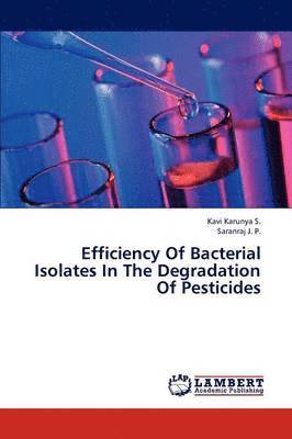 Efficiency of Bacterial Isolates in the Degradation of Pesticides 1