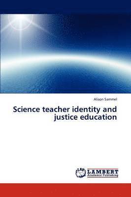 Science teacher identity and justice education 1