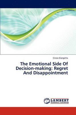 The Emotional Side of Decision-Making 1